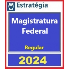 Magistratura Federal (Estratégia 2024) Juiz Federal Magistratura Federal (Estratégia 2024) Juiz Federal